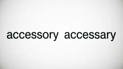 Accessory vs Accessary
